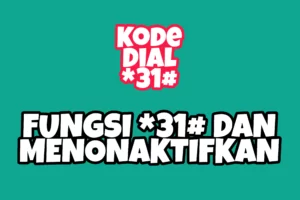 Kode Dial *31# dan Cara Menonaktifkannya