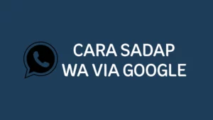 Cara Sadap Whatsapp Lewat Google