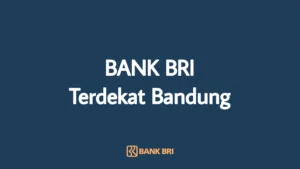 Daftar Alamat dan Nomor Telepon Kantor Cabang Bank BRI Terdekat di Bandung - Bank BRI Terdekat Bandung