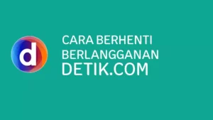 Cara Berhenti Berlangganan Detik