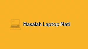 Cara Menyalakan Laptop Mati Semua Merk Mudah
