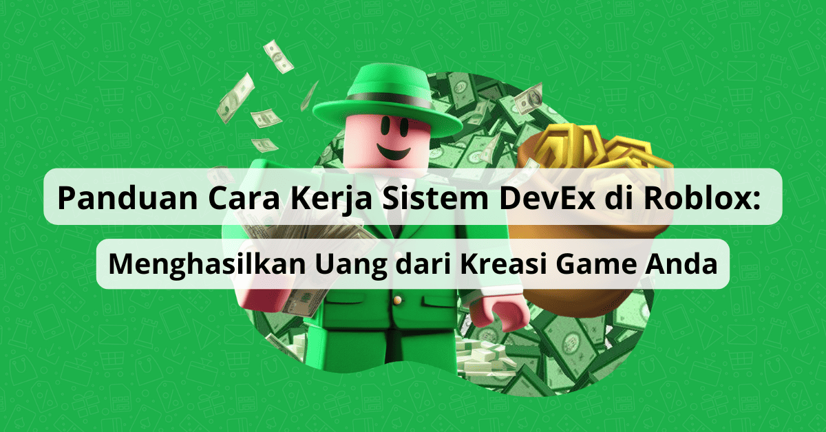 Cara Kerja Sistem DevEx di Roblox