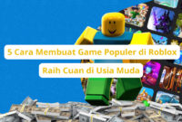 Cara Membuat Game Populer di Roblox
