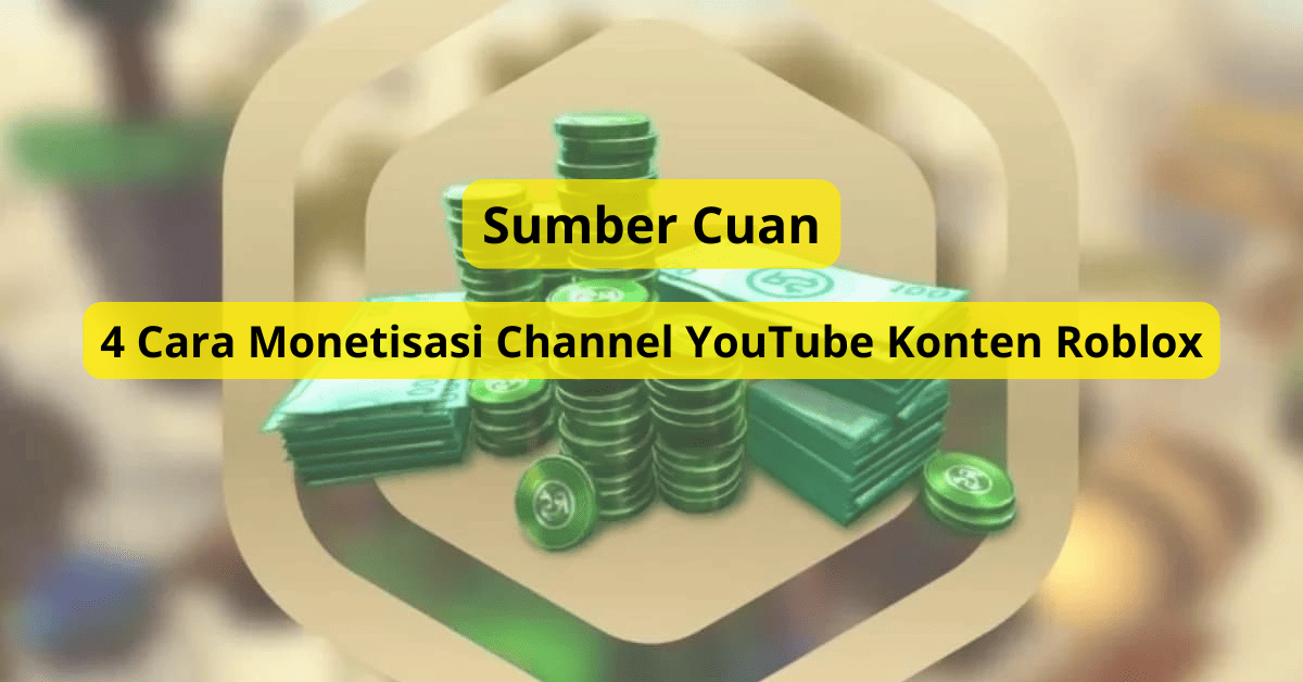 Monetisasi Channel YouTube Konten Roblox