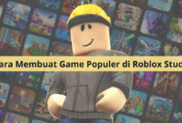 buat Game Populer di Roblox Studio