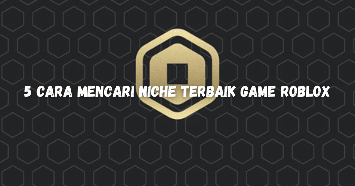 Niche Terbaik Game Roblox