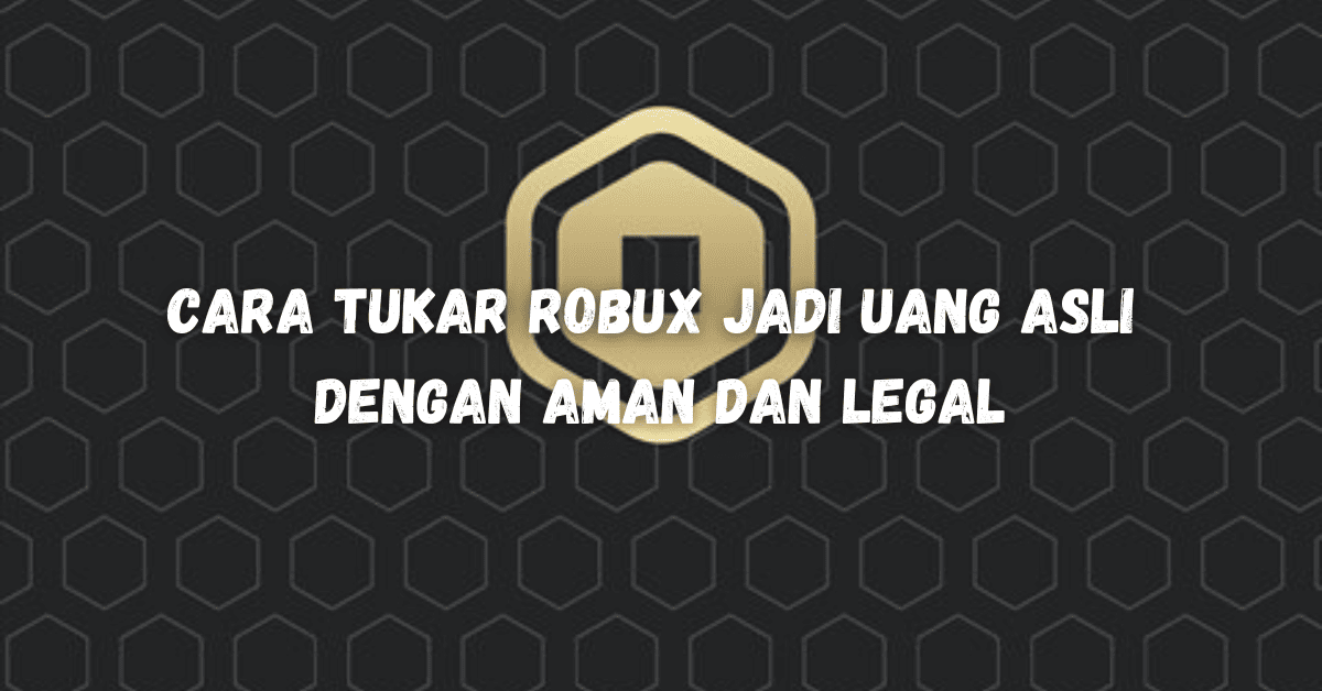 Tukar Robux Jadi Uang Asli