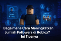 Cara Meningkatkan Jumlah Followers di Roblox