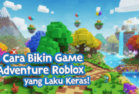 Cara Bikin Game Adventure Roblox